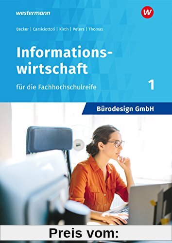 Bürodesign GmbH - Informationswirtschaft für die Höhere Berufsfachschule: Band 1: Schülerband